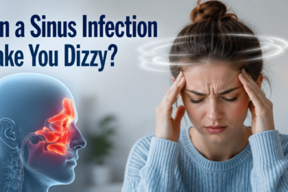 Can a Sinus Infection Make You Dizzy?
